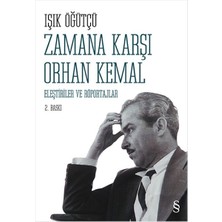 Zamana Karşı Orhan Kemal  Eleştiriler ve Röportajlar