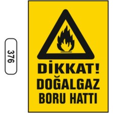 Dikkat Doğalgaz Boru Hattı Uyarı Ikaz Levhası