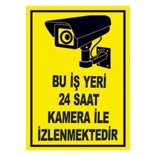 Ünal Grup Bu Iş Yeri 24 Saat Kamera ile Izlenmektedir Uyarı Levhası 25X35 cm
