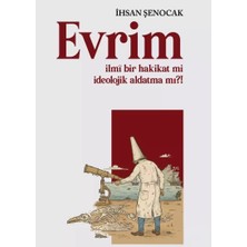 Evrim Ilmî Bir Hakikat Mi Ideolojik Aldatma Mı?
