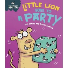 Franklin Watts Experiences Matter: Little Lion Goes To A Party