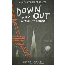 Wordsworth Classics Down And Out In Paris And London & The Road To Wigan Pier