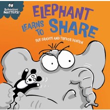 Franklin Watts Behaviour Matters: Elephant Learns To Share - A Book About Sharing
