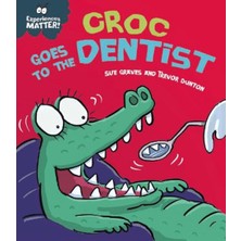 Franklin Watts Experiences Matter: Croc Goes To The Dentist