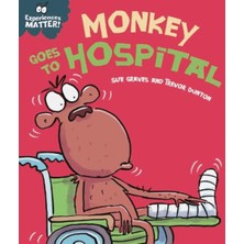 Franklin Watts Experiences Matter: Monkey Goes To Hospital