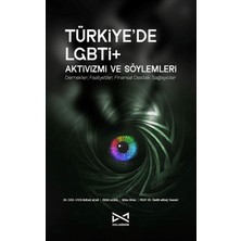 Türkiye’de Lgbti+ Aktivizmi ve Söylemleri
