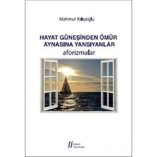 Hayat Güneşinden Ömür Aynasına Yansıyanlar