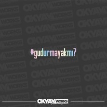 Okyay Works Gudurmayakmı Sticker Uyumlu - Araba-Motosiklet Etiket Sticker