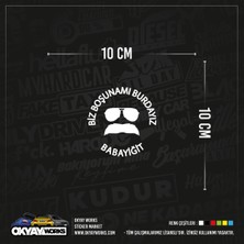 Biz Boşunamı Burdayız Sticker - Siyah