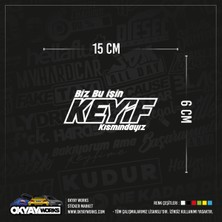 Biz Bu Işin Keyif Kısmındayız Sticker - Beyaz