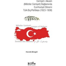 Cemiyet-I Akvam (Milletler Cemiyeti) Bağlamında Cumhuriyet Dönemi Türk Dış Politikası (1923-1938)