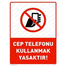 Cep Telefonu Kullanmak Yasaktır Uyarı Levhası 25*35 cm