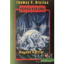 Ema Ofis Korku Kulübü 16 Hayalet Kurtlar Beyaz Balina Yayınları Thomas C. Brezina