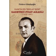 Tarihçi Kitabevi Kars’ta Bir "inkılap Işçisi" Gazeteci Fuat Araslı (1903-1980)