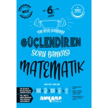 Ankara Yayıncılık 6. Sınıf Matematik Güçlendiren Soru Bankası