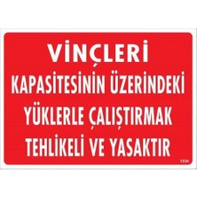 MGN Vinçleri Kapasitesinin Üzerindeki Yüklerle Çalıştırarak Tehlikeli ve Ya Uyarı Levhası 25X3