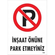 MGN Inşaat Önüne  Park Etmeyiniz Uyarı Levhası 25X35 KOD:1595