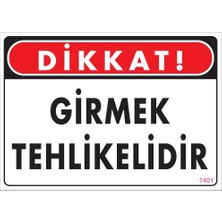 MGN Girmek Tehlikelidir Uyarı Levhası 25X35 KOD:1401