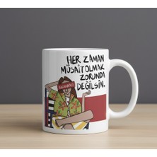 Sartre Art "herzaman Müsait Olmak Zorunda Değilsin" Eğlenceli Tasarımlı Hediyelik Porselen Kupa Bardak