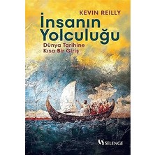 Selenge Yayınları Insanın Yolculuğu Dünya Tarihine Kısa Bir Giriş - Kevin Reilly