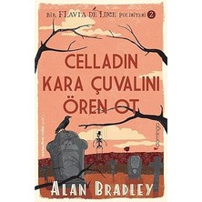 Everest Yayınları Celladın Kara Çuvalını Ören Ot: (Flavia De Luce Polisiyesi 2) + Gelecekten Nağmeler + Karanlık Sanrı (Ciltli)