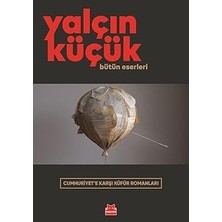 Alfa Yayınları Cumhuriyet’e Karşı Küfür Romanları: Bütün Eserleri + Özgürlüğe Giden Uzun Yol