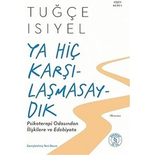 Everest Yayınları Ya Hiç Karşılaşmasaydık: Psikoterapi Odasından Ilişkilere ve Edebiyata + Dans Et Benimle