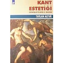 Alfa Yayınları Kant Estetiği: Güzel - Yüce - Sanat + Özel Görelilik ve Klasik Alan Kuramı Kuramsal Başlangıç