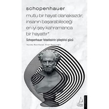 Alfa Yayınları Schopenhauer - Mutlu Bir Hayat Olanaksızdır Insanın Başarabileceği En Iyi Şey Kahramanca Bir Hayat: Schopenhauer Fe