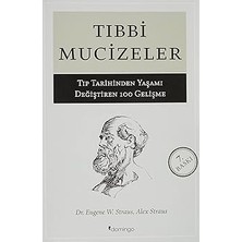 Alfa Yayınları Tıbbi Mucizeler: Tıp Tarihinden Yaşamı Değiştiren 100 Gelişme