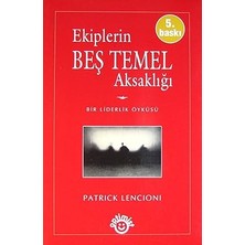Alfa Yayınları Ekiplerin Beş Temel Aksaklığı: Bir Liderlik Öyküsü (Kapak Değişebilir)