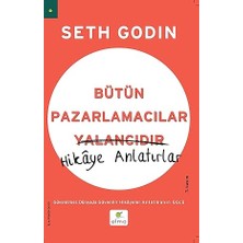 Alfa Yayınları Bütün Pazarlamacılar Yalancıdır - Hikaye Anlatırlar: Güvenilmez Dünyada Güvenilir Hikayeler Anlatmanın Gücü