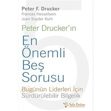 Alfa Yayınları Peter Drucker'ın En Önemli Beş Sorusu: Bugünün Liderleri Için Sürdürülebilir Bilgelik