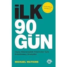 Alfa Yayınları Ilk 90 Gün: Geçiş Dönemindeki Yöneticiler Için Kanıtlanmış Stratejiler (Kapak Değişebilir)