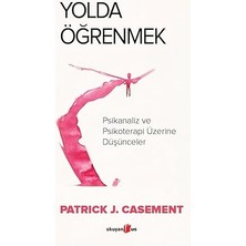 Alfa Yayınları Yolda Öğrenmek - Psikanaliz ve Psikoterapi Üzerine Düşünceler + Teknik Analiz 101