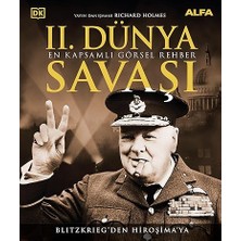 Kapı Yayınları Iı. Dünya Savaşı - En Kapsamlı Görsel Rehber (Ciltli): Blitzkrieg’den Hiroşima’ya
