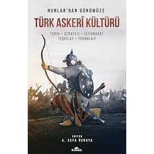 Kapı Yayınları Hunlar'dan Günümüze Türk Askeri Kültürü (Kutulu): Tarih - Strateji - Istihbarat - Teşkilat - Teknoloji
