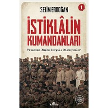 Kapı Yayınları Istiklalin Kumandanları 1: Vatandan Başka Sevgili Bilmeyenler + Ilk Osmanlılar: ve Batı Anadolu Beylikleri Dünyası