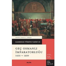 Kapı Yayınları Geç Osmanlı Imparatorluğu 1603 - 1839: Cambridge Türkiye Tarihi 3 + Marifetname 1-2 (Ciltli - Kutulu Set)