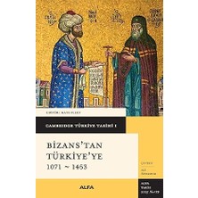 Kapı Yayınları Bizans’tan Türkiye'ye 1071 - 1453: Cambridge Türkiye Tarihi 1