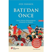 Kapı Yayınları Batı’dan Önce: Doğu Dünya Düzenlerinin Yükselişi ve Düşüşü + Ilk Osmanlılar: ve Batı Anadolu Beylikleri Dünyası