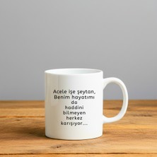 Finka Dekor Acele Işe Şeytan Benim Hayatıma Baskılı-Hediyelik Seramik Kupa Bardak