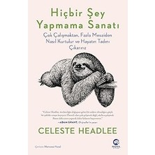 Hiçbir Şey Yapmama Sanatı - Çok Çalışmaktan Fazla Mesaiden Nasıl Kurtulur ve Hayatın Tadını Çıkarırız + Ilgi Arayışı