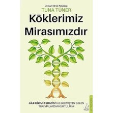 Destek Yayınları Köklerimiz Mirasımızdır: Aile Dizimi Terapisiyle Geçmişten Gelen Travmalardan Kurtulmak