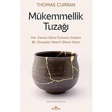 Kronik Kitap Mükemmellik Tuzağı: Her Zaman Daha Fazlasını Isteyen Bir Dünyada Yeterli Olanın Gücü + Özsaygının Altı Prensibi