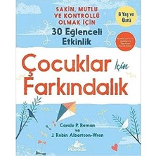 Pegasus Yayınları Çocuklar Için Farkındalık: Sakin, Mutlu ve Kontrollü Olmak Için 30 Eğlenceli Etkinlik - 6 Yaş ve Üstü