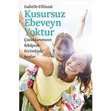 Pegasus Yayınları Kusursuz Ebeveyn Yoktur: Çocuklarımızın Hikayesi Bizimkiyle Başlar + Bu Çocuk Aç!