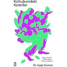 Timaş Yayınları Koltuğumdaki Kadınlar - Beden Bilgeliği Rehberliğinde Iyileşme Hikayeleri + Hayat Için 12 Kural: Kaosa Panzehir