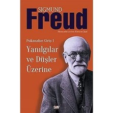 Say Yayınları Yanılgılar ve Düşler Üzerine: Psikanalize Giriş: 1 + Anılar, Düşler, Düşünceler