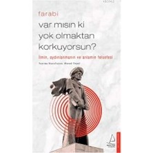 Destek Yayınları Var Mısın Ki Yok Olmaktan Korkuyorsun?: Ilmin, Aydınlanmanın ve Anlamın Felsefesi